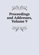 Proceedings and Addresses, Volume 9, 