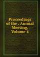 Proceedings of the . Annual Meeting, Volume 4, 