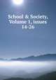 School & Society, Volume 1, issues 14-26, 