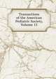 Transactions of the American Pediatric Society, Volume 15, 