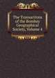 The Transactions of the Bombay Geographical Society, Volume 4, 