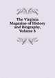 The Virginia Magazine of History and Biography, Volume 8, 