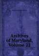 Archives of Maryland, Volume 22, Steiner, Bernard Christian 