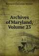 Archives of Maryland, Volume 23, Steiner, Bernard Christian 