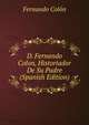 D. Fernando Colon, Historiador De Su Padre (Spanish Edition), Fernando Colon 