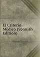 El Criterio Medico (Spanish Edition), 