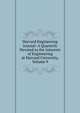 Harvard Engineering Journal: A Quarterly Devoted to the Interests of Engineering at Harvard University, Volume 9, 