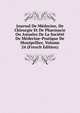 Journal De Medecine, De Chirurgie Et De Pharmacie Ou Annales De La Societe De Medecine-Pratique De Montpellier, Volume 24 (French Edition), 