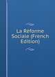 La Reforme Sociale (French Edition), 