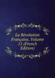 La Revolution Francaise, Volume 11 (French Edition), 