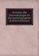 Annales De Dermatologie Et De Syphiligraphie (French Edition), 