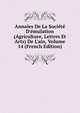 Annales De La Soci?t? D'?mulation (Agriculture, Lettres Et Arts) De L'ain, Volume 14 (French Edition), 