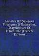 Annales Des Sciences Physiques Et Naturelles, D'agriculture Et D'industrie (French Edition), 