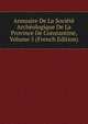 Annuaire De La Societe Archeologique De La Province De Constantine, Volume 5 (French Edition), 