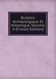Bulletin Archeologique Et Historique, Volume 5 (French Edition), 