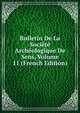 Bulletin De La Societe Archeologique De Sens, Volume 11 (French Edition), 