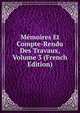 Memoires Et Compte-Rendu Des Travaux, Volume 3 (French Edition), 