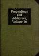 Proceedings and Addresses, Volume 16, 