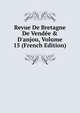 Revue De Bretagne De Vend?e & D'anjou, Volume 15 (French Edition), 