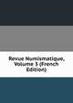 Revue Numismatique, Volume 3 (French Edition), 