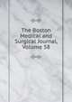 The Boston Medical and Surgical Journal, Volume 58, 