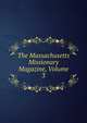 The Massachusetts Missionary Magazine, Volume 3, 