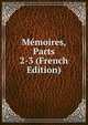 Memoires, Parts 2-3 (French Edition), 