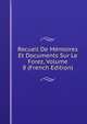 Recueil De Memoires Et Documents Sur Le Forez, Volume 8 (French Edition), 