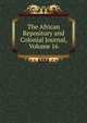 The African Repository and Colonial Journal, Volume 16, 