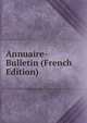 Annuaire-Bulletin (French Edition), 