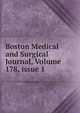 Boston Medical and Surgical Journal, Volume 178, issue 1, 