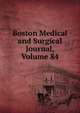 Boston Medical and Surgical Journal, Volume 84, 