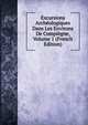 Excursions Archeologiques Dans Les Environs De Compiegne, Volume 1 (French Edition), 