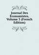 Journal Des Economistes, Volume 3 (French Edition), 