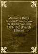 M?moires De La Soci?t? D'?mulation Du Doubs, Volumes 1859-1860 (French Edition), 
