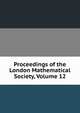 Proceedings of the London Mathematical Society, Volume 12, 