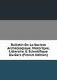 Bulletin De La Societe Archeologique, Historique, Litteraire & Scientifique Du Gers (French Edition), 