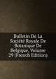 Bulletin De La Societe Royale De Botanique De Belgique, Volume 29 (French Edition), 
