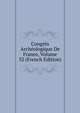 Congres Archeologique De France, Volume 32 (French Edition), 