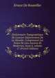 Dictionnaire Topographique De L'ancien D?partement De La Moselle: Comprenant Les Noms De Lieu Anciens Et Modernes, Issue 6, volume 17 (French Edition), Ernest de Bouteiller 