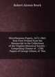 Miscellaneous Papers, 1672-1865: Now First Printed from the Manuscript in the Collections of the Virginia Historical Society : Comprising Charter of . 1700; Papers of George Gilmer, of "Pen, Robert Alonzo Brock 