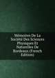 Memoires De La Societe Des Sciences Physiques Et Naturelles De Bordeaux (French Edition), 