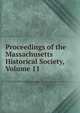 Proceedings of the Massachusetts Historical Society, Volume 11, 