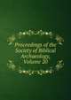 Proceedings of the Society of Biblical Archaeology, Volume 20, 