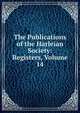 The Publications of the Harleian Society: Registers, Volume 14, 