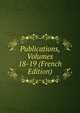 Publications, Volumes 18-19 (French Edition), 