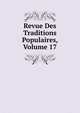 Revue Des Traditions Populaires, Volume 17, 
