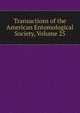 Transactions of the American Entomological Society, Volume 25, 