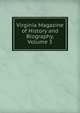 Virginia Magazine of History and Biography, Volume 3, 