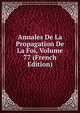 Annales De La Propagation De La Foi, Volume 77 (French Edition), 